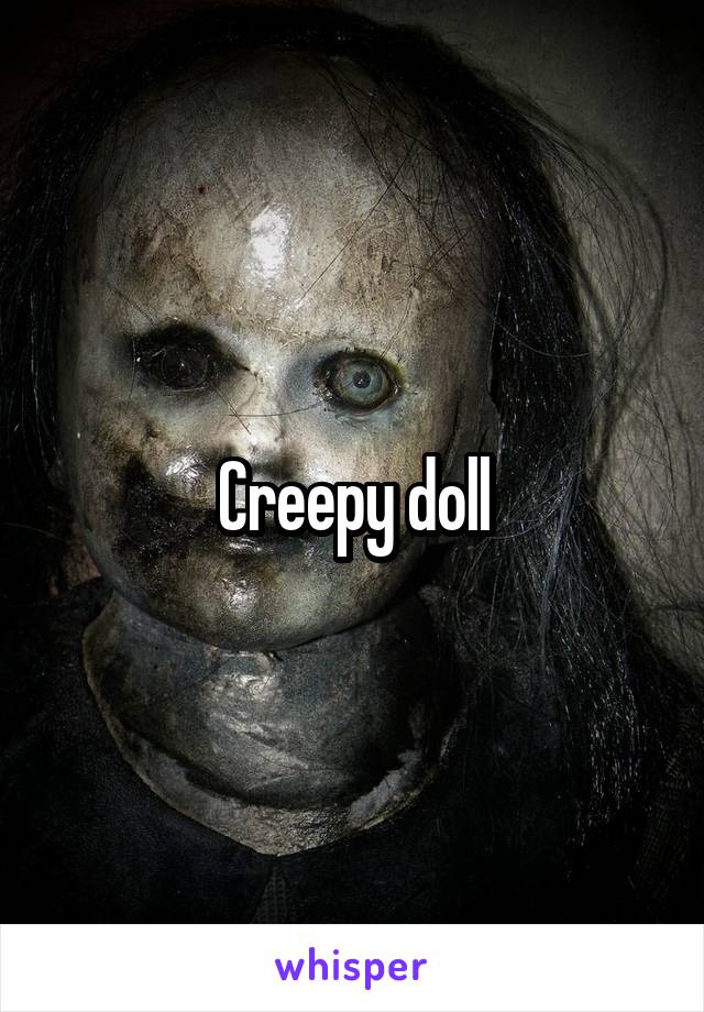 Creepy doll