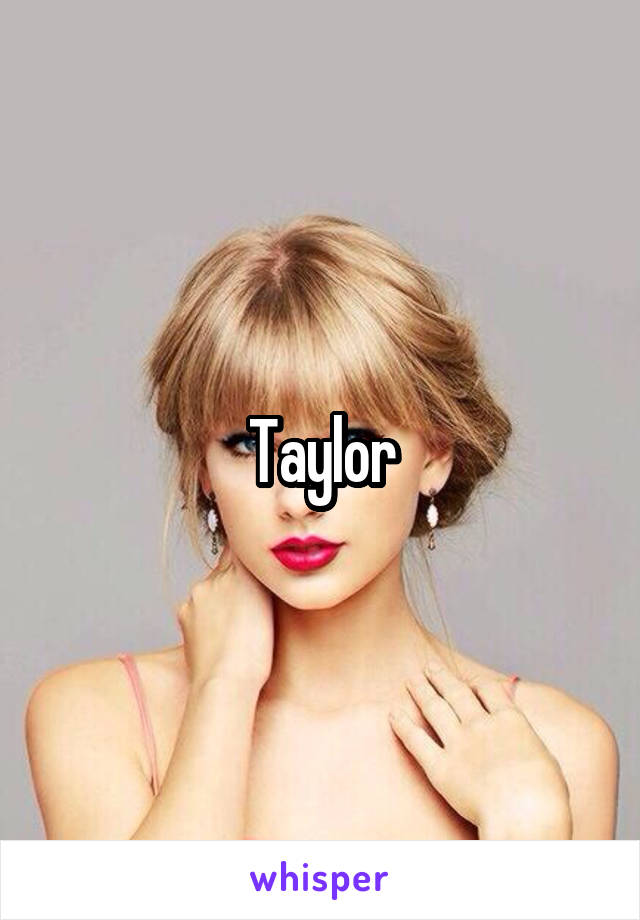 Taylor