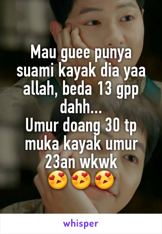 Mau guee punya suami kayak dia yaa allah, beda 13 gpp dahh...
Umur doang 30 tp muka kayak umur 23an wkwk
😍😍😍