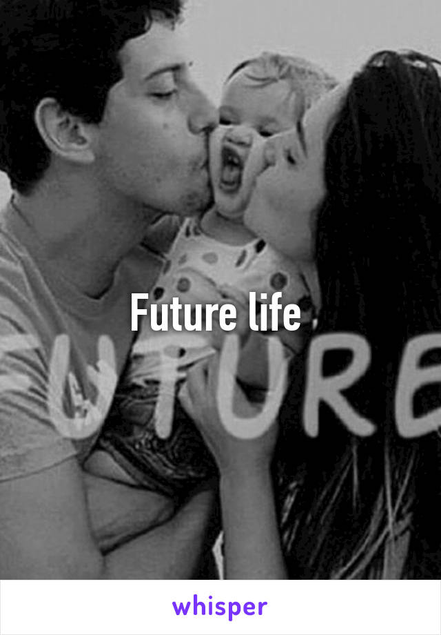 Future life 