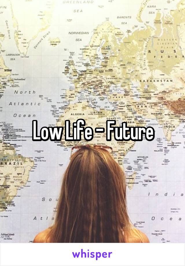 Low Life - Future