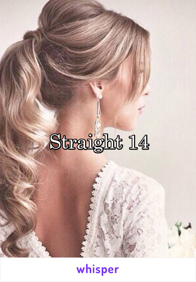 Straight 14