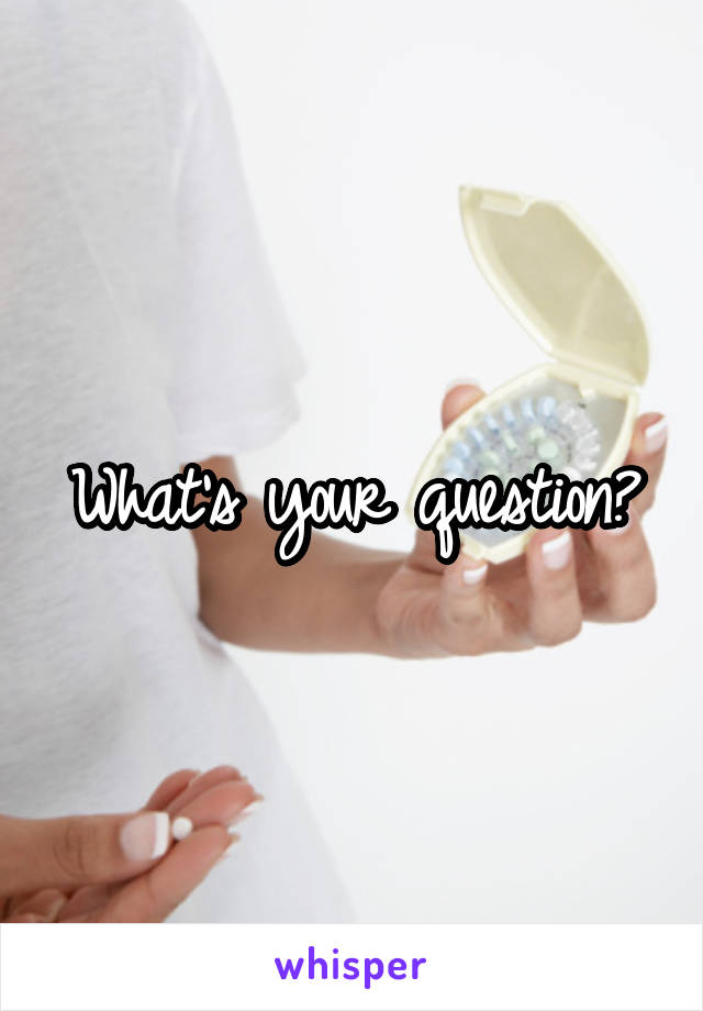 What's your question?