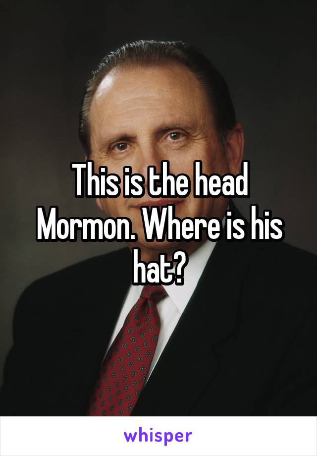 This is the head Mormon. Where is his hat?