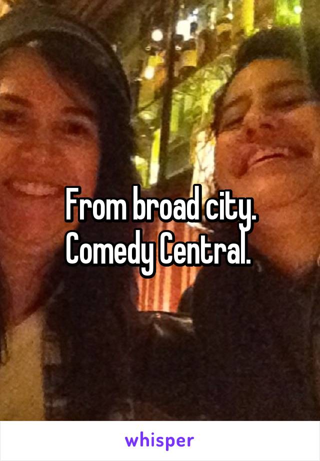 From broad city. Comedy Central. 