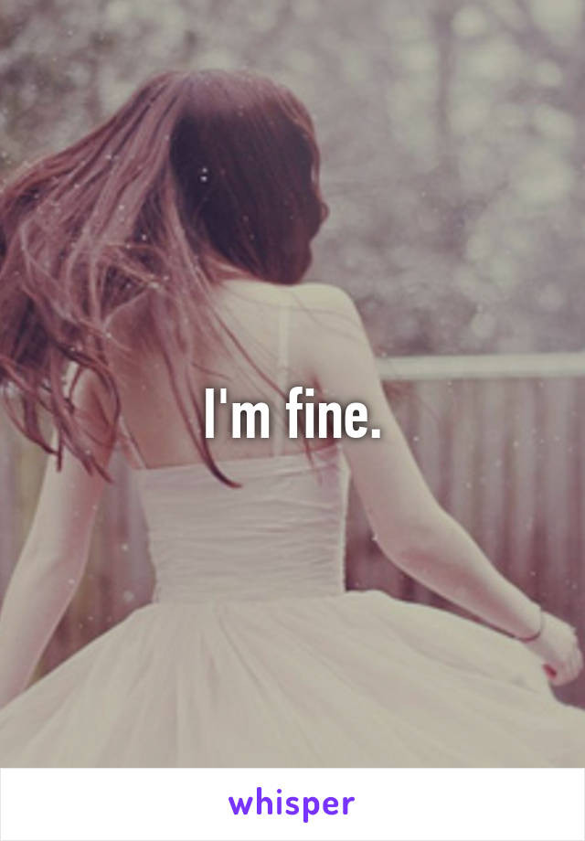 I'm fine.