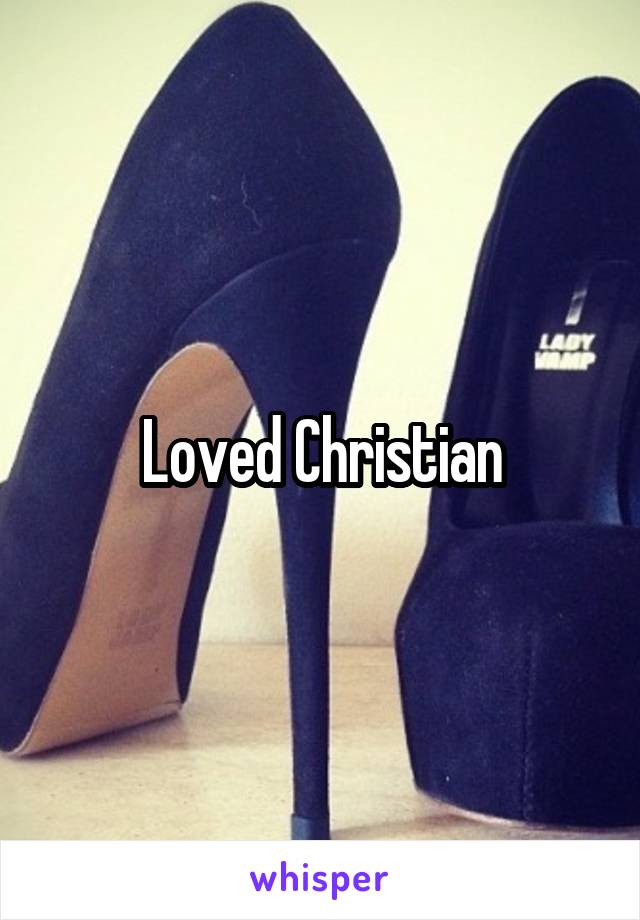 Loved Christian