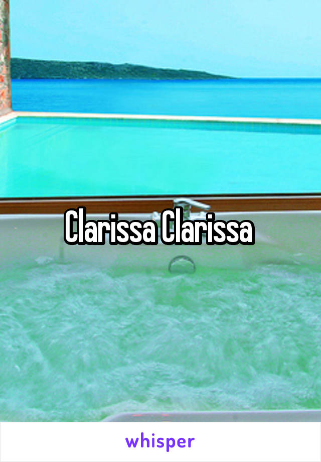 Clarissa Clarissa 