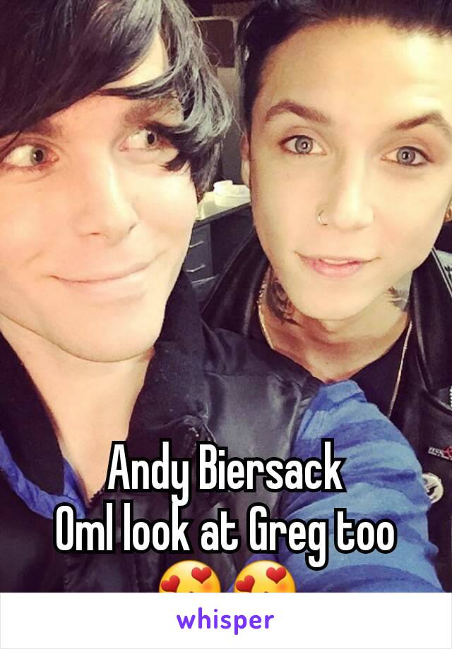 Andy Biersack
Oml look at Greg too 😍😍