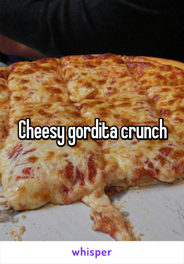 Cheesy gordita crunch