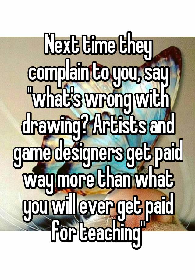 next-time-they-complain-to-you-say-what-s-wrong-with-drawing-artists