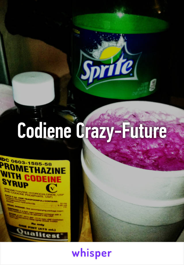 Codiene Crazy-Future