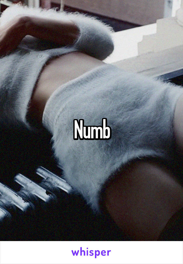 Numb