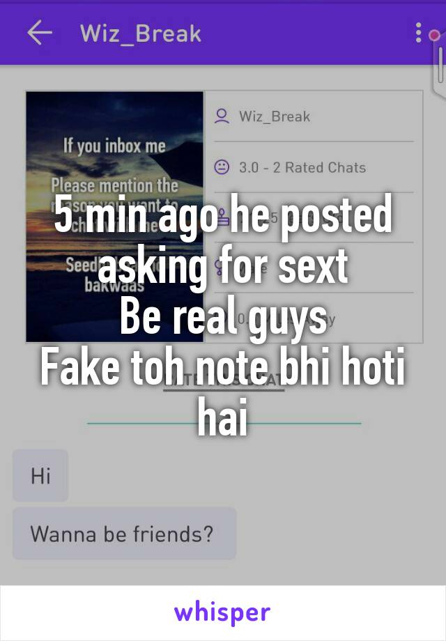 5 min ago he posted asking for sext
Be real guys
Fake toh note bhi hoti hai