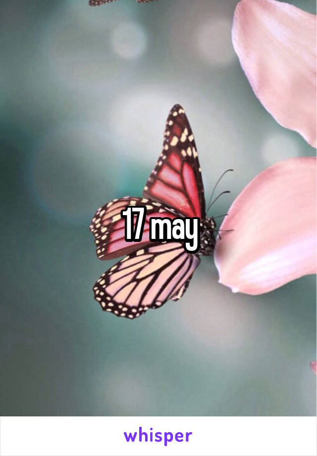 17 may