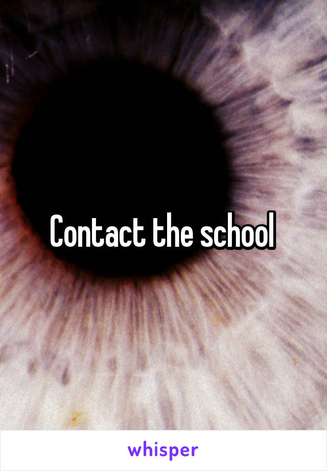 Contact the school 