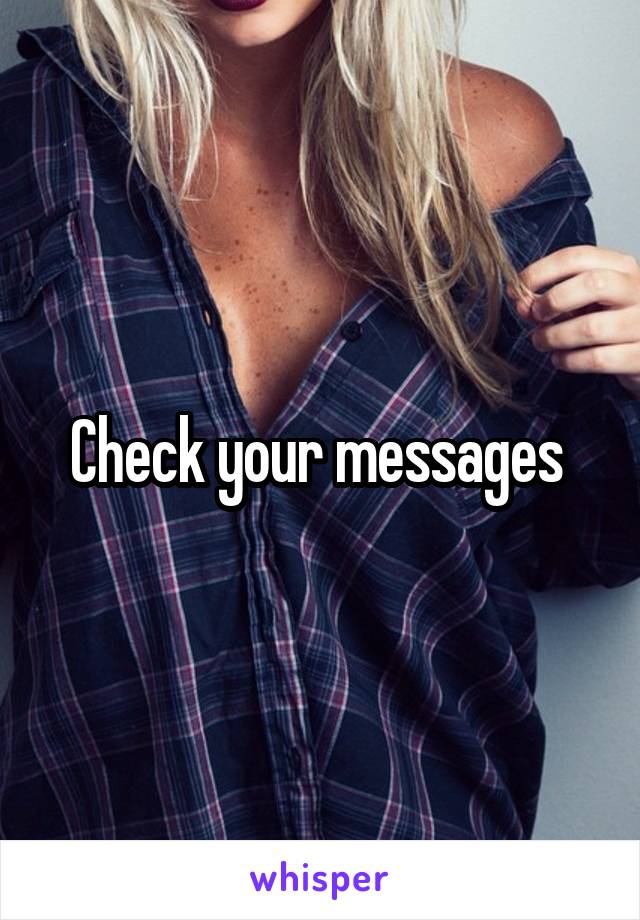 Check your messages 