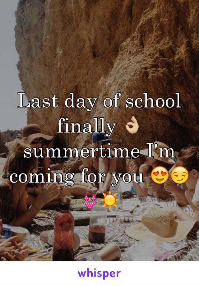 Last day of school finally 👌🏼 summertime I'm coming for you 😍😏👙☀️