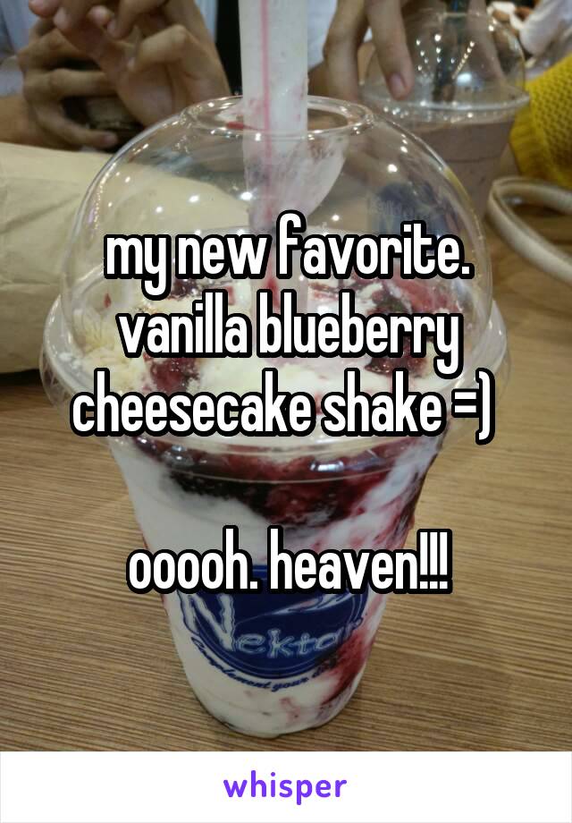 my new favorite.
vanilla blueberry cheesecake shake =) 

ooooh. heaven!!!