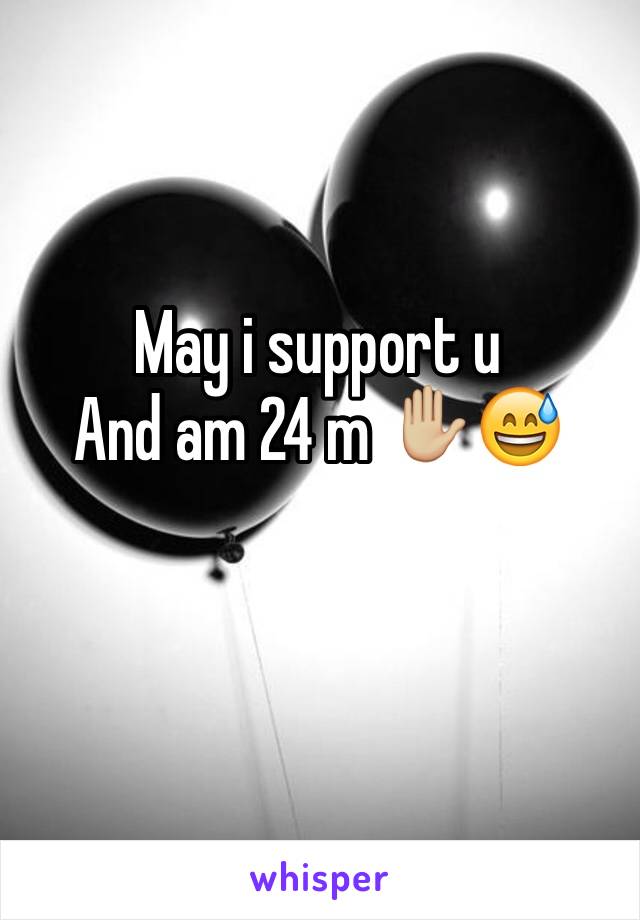 May i support u
And am 24 m ✋🏼😅