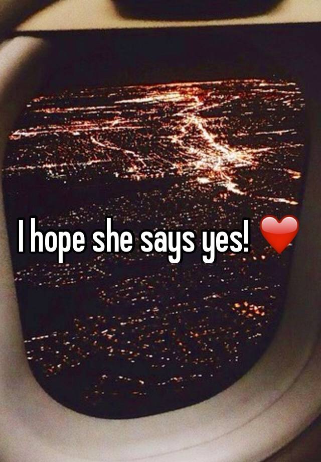 i-hope-she-says-yes