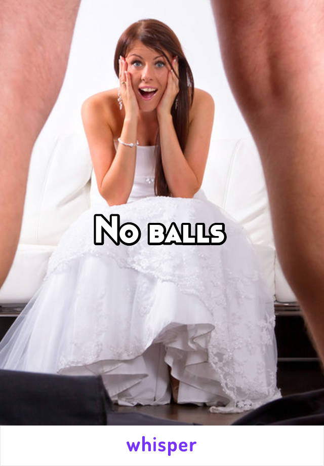 No balls 