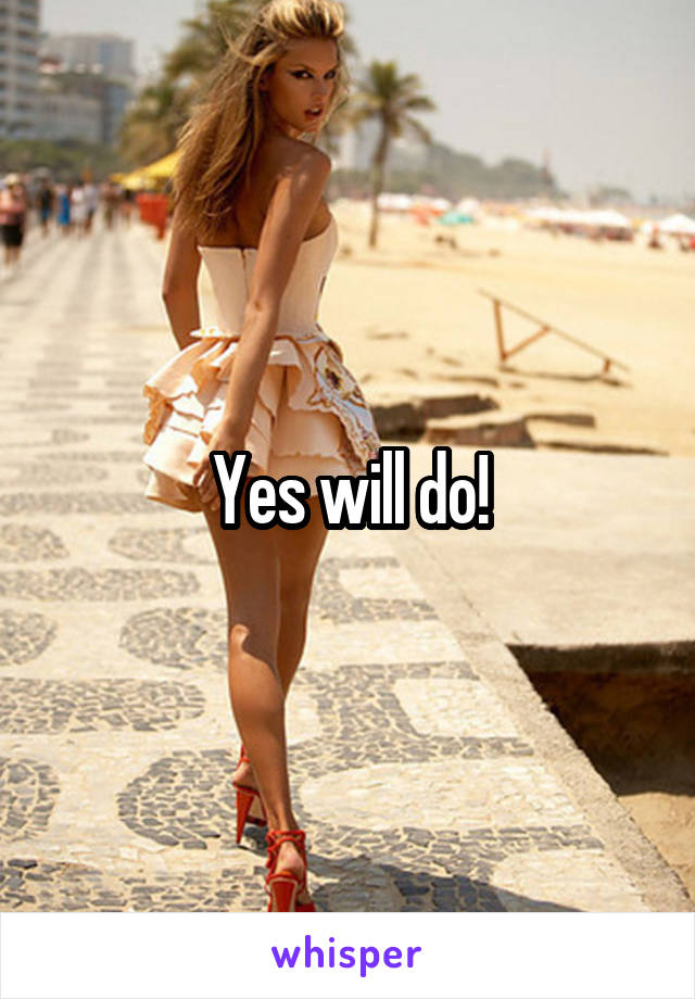 Yes will do!