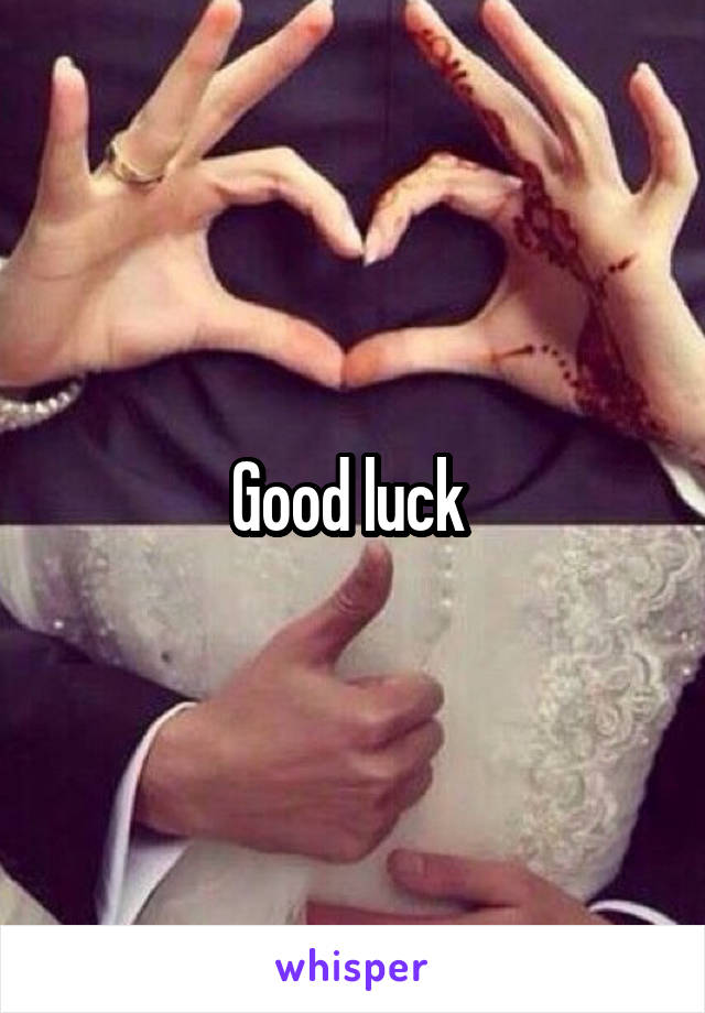 Good luck 