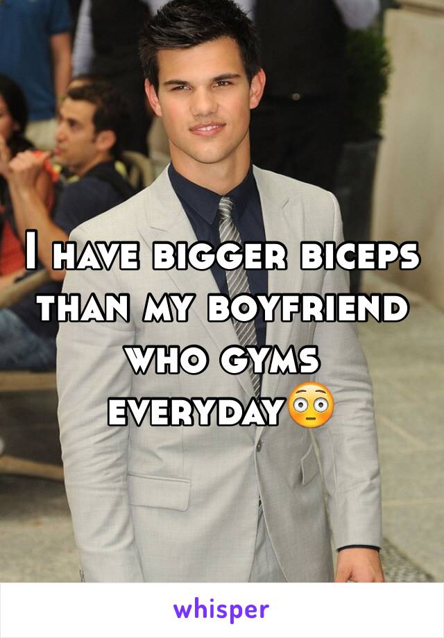 I have bigger biceps than my boyfriend who gyms everyday😳