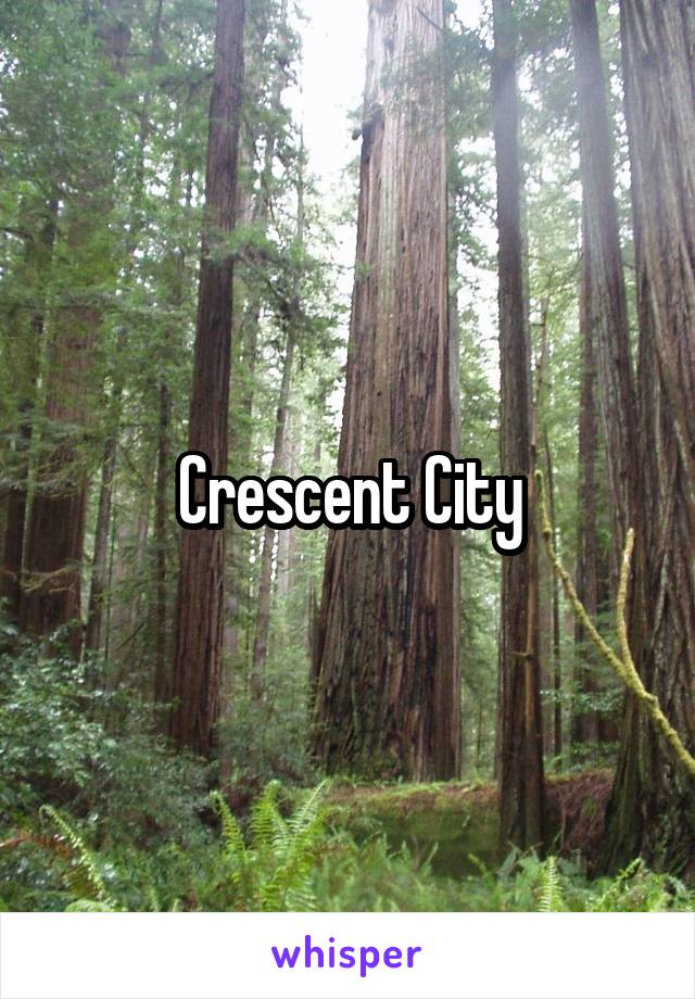 Crescent City