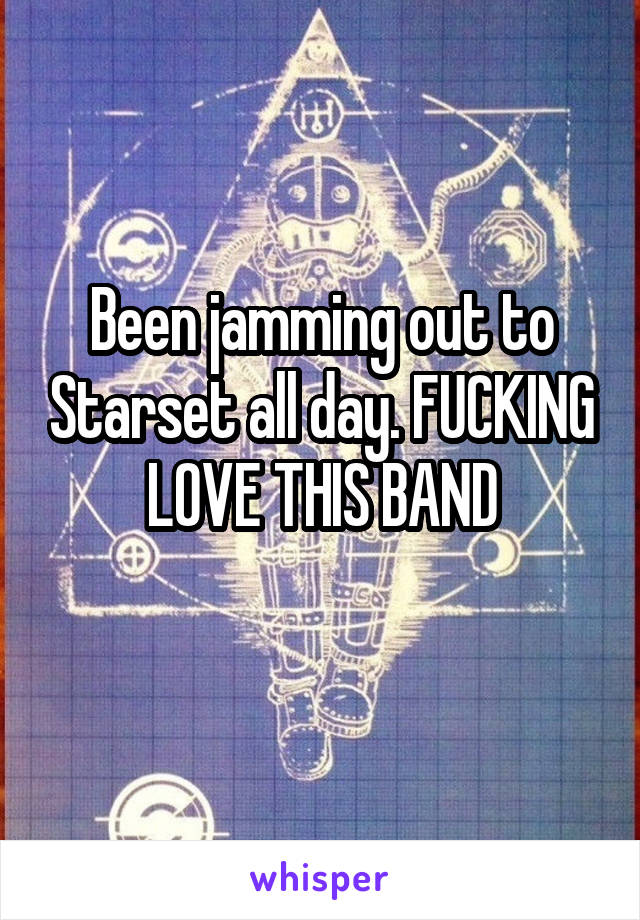 Been jamming out to Starset all day. FUCKING LOVE THIS BAND
