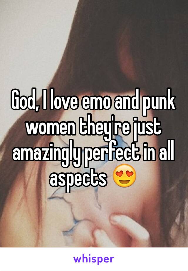 God, I love emo and punk women they're just amazingly perfect in all aspects 😍