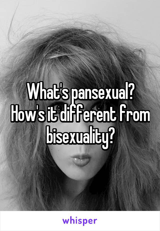 What's pansexual? How's it different from bisexuality?