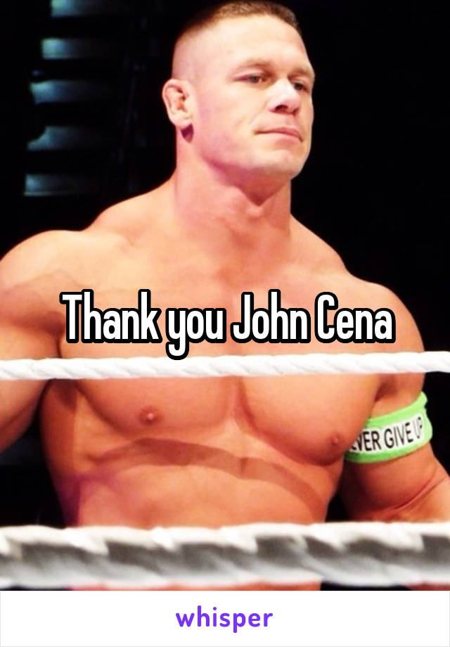 Thank you John Cena