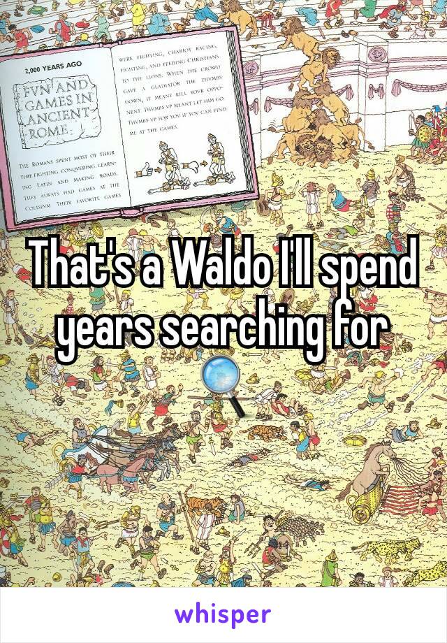 That's a Waldo I'll spend years searching for 🔍