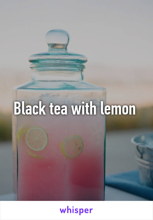 Black tea with lemon 