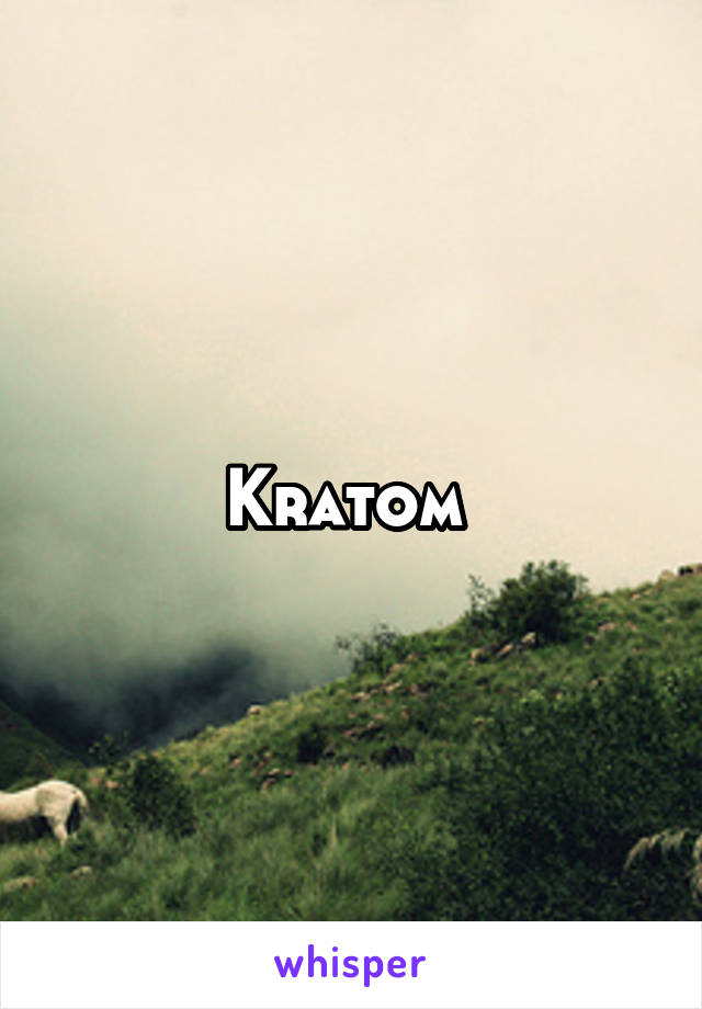 Kratom 