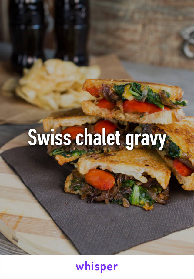 Swiss chalet gravy