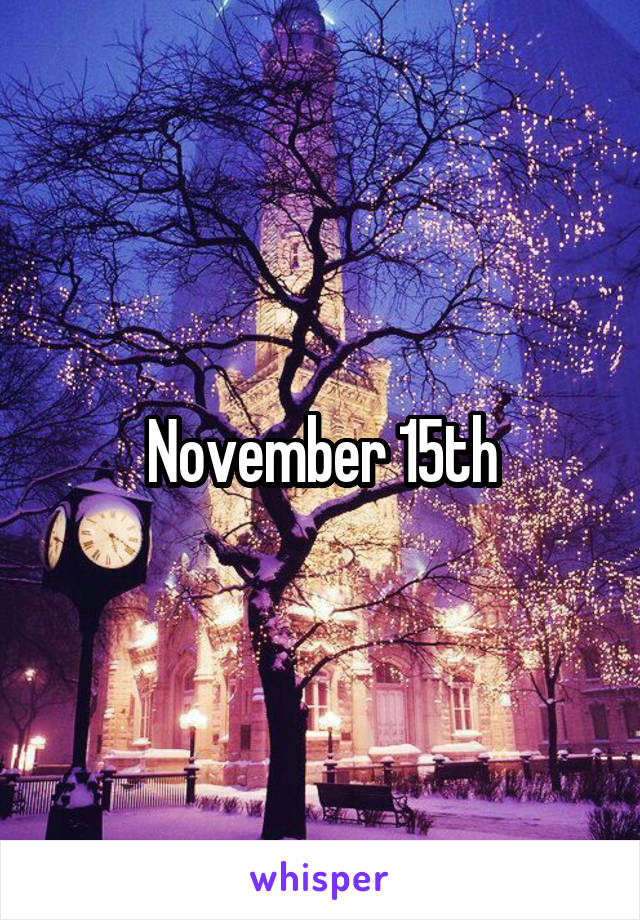 November 15th