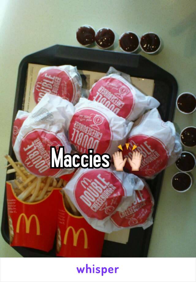 Maccies🙌