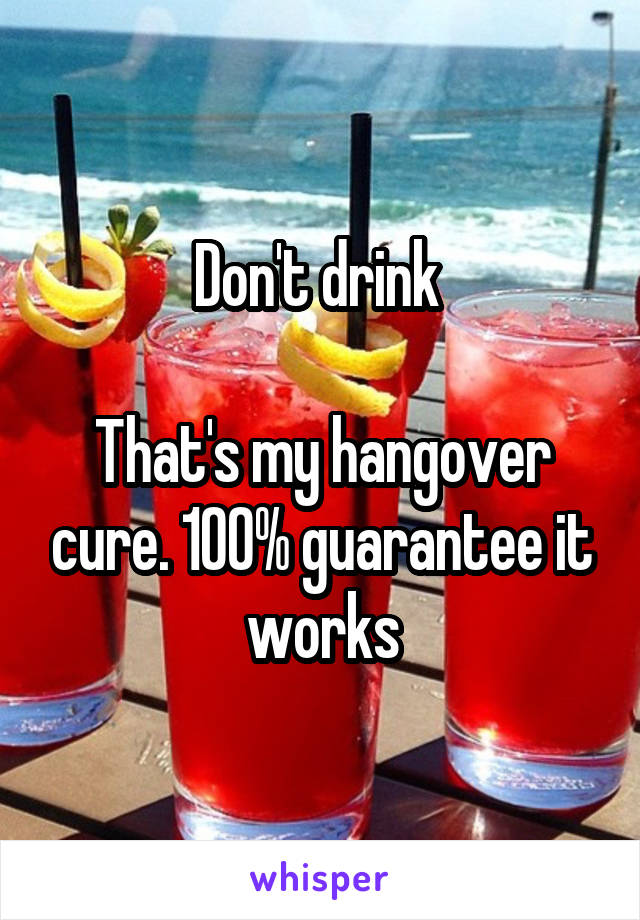 Don't drink 

That's my hangover cure. 100% guarantee it works