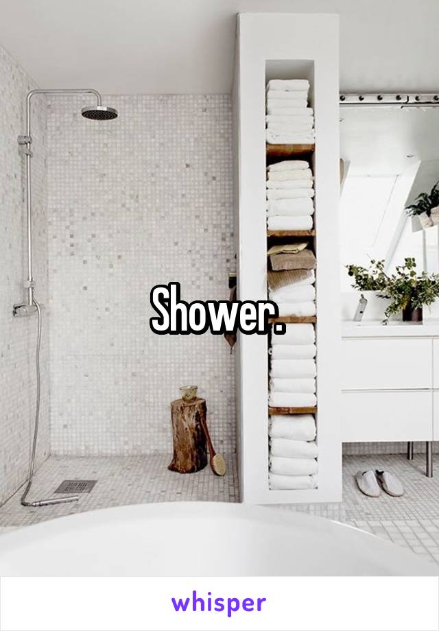 Shower. 