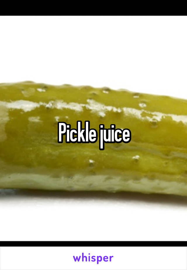 Pickle juice