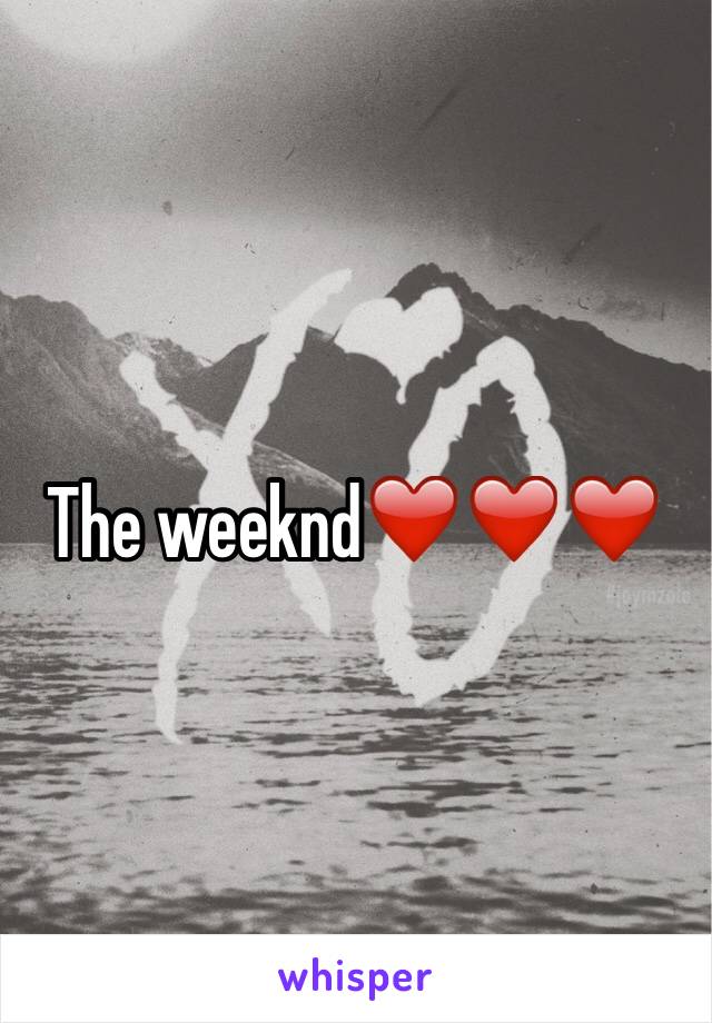 The weeknd❤️❤️❤️