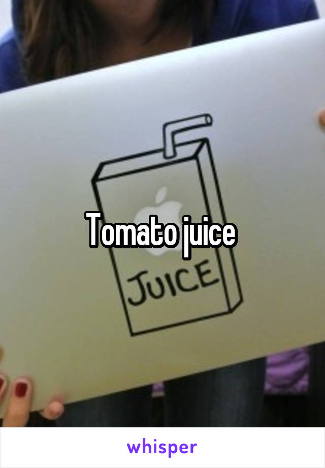 Tomato juice 