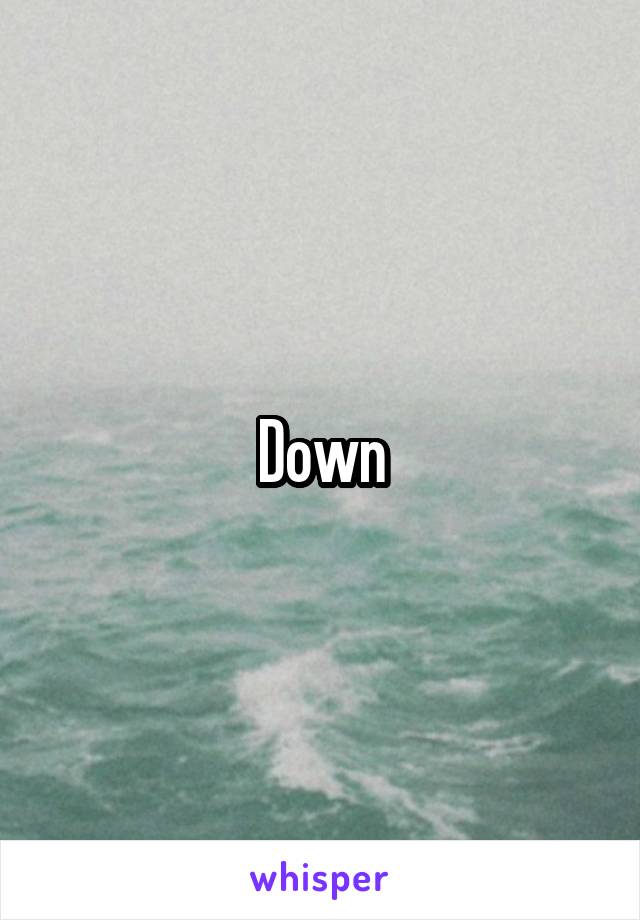 Down