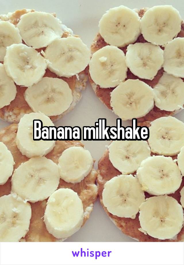 Banana milkshake 