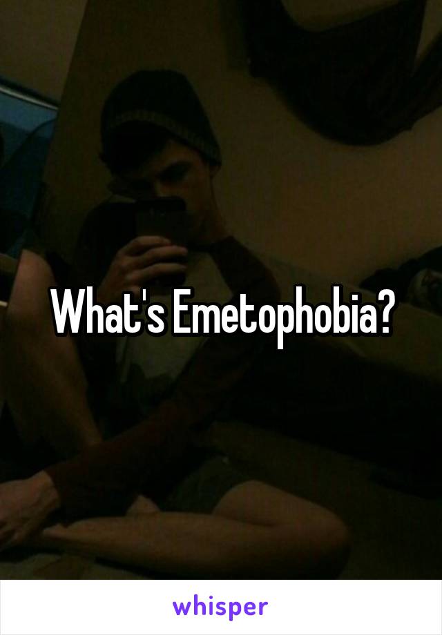 What's Emetophobia?