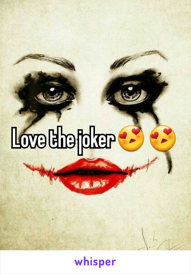 Love the joker😍😍