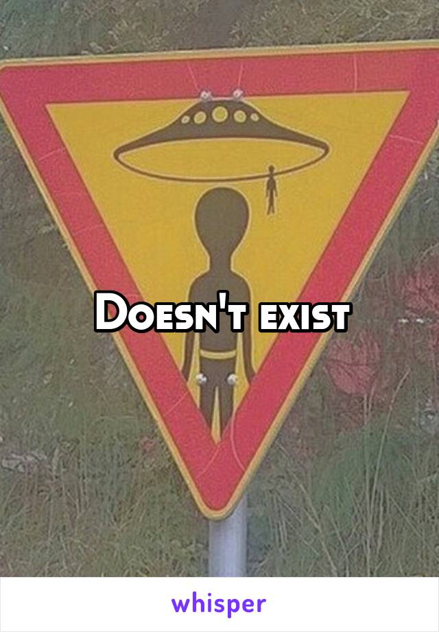 Doesn't exist